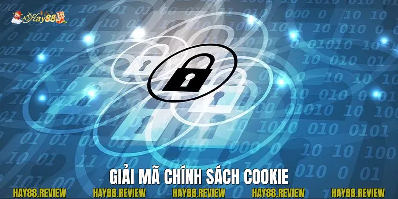 Giải mã chính sách cookie