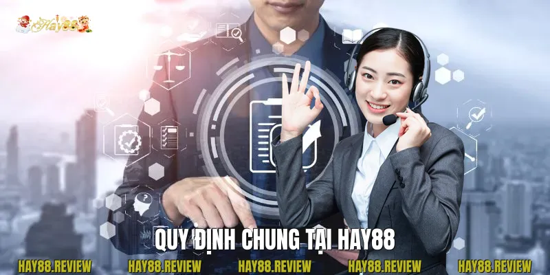 Quy Định Chung Tại Hay88