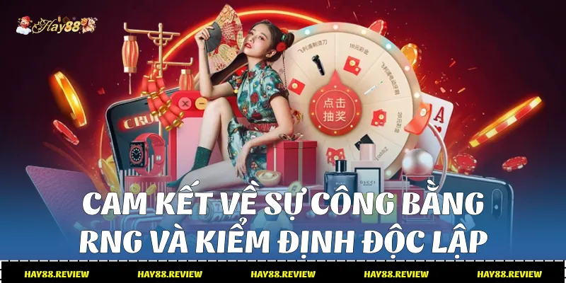 Cam kết về sự công bằng: RNG và kiểm định độc lập