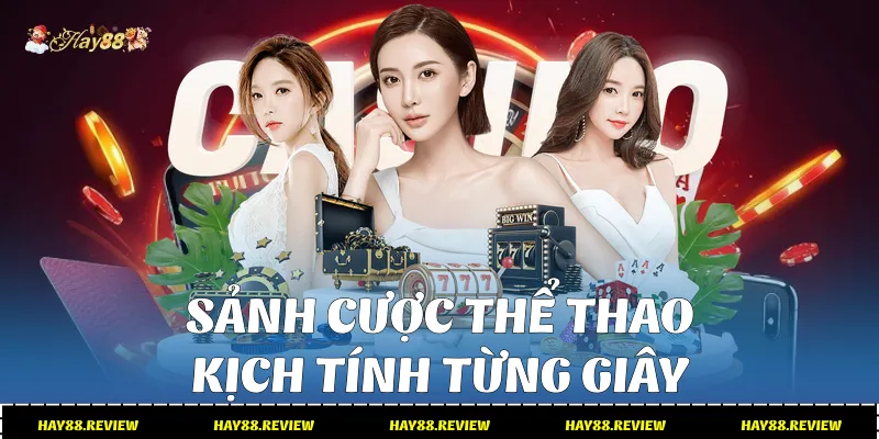 Sảnh cược thể thao kịch tính từng giây